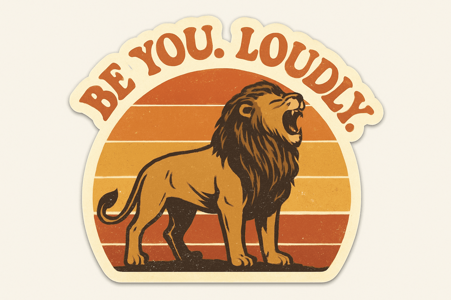 Vintage Roaring Lion with 'Be You Loudly' Quote