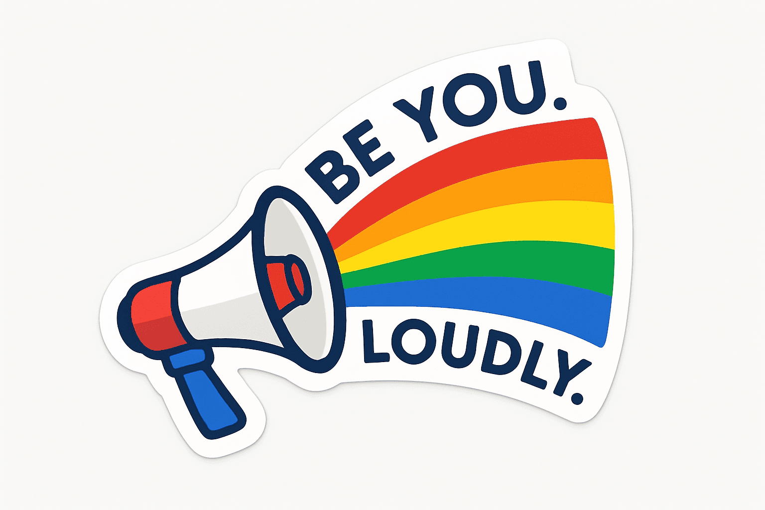 Be You Loudly Rainbow Megaphone Sticker