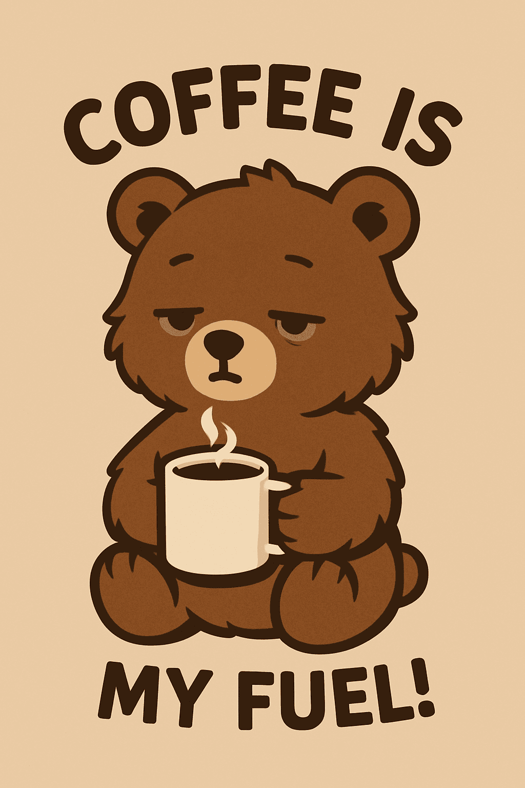Sleepy Bear with Coffee - My Fuel Poster