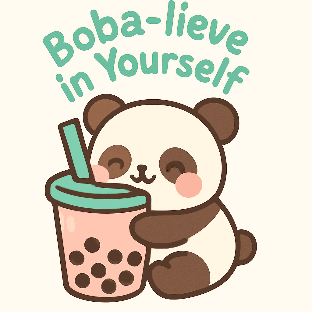 Cute Panda Hugging Bubble Tea with Motivational Quote